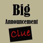 Big Announcement Clue